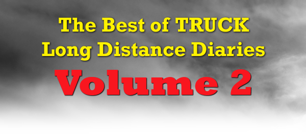The Best of TRUCK Long Distance Diaries: Volume 2